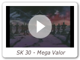 SK 30 - Mega Valor